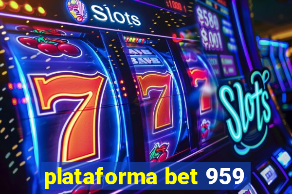 plataforma bet 959